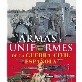 Armas Y Uniformes De La Guerra Civil,Atlas Ilustrado