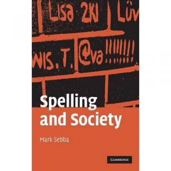 Ortografía y Sociedad: La Cultura y Política de la Ortografía en el Mundo - Edición Tapa Dura