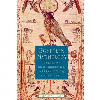 Egyptian Mythology: A Guide to the Gods, Goddesses, and Traditions of Ancient Egypt