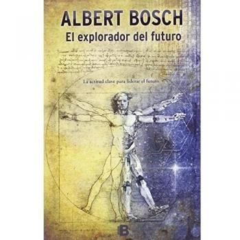 El explorador del futuro - Albert Bosch