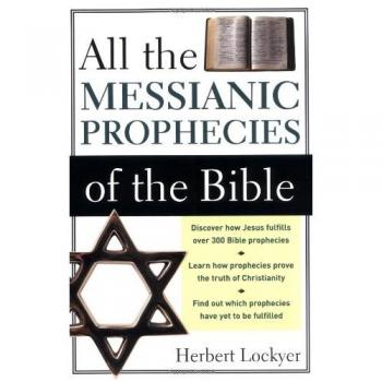 All the Messianic Prophecies of the Bible
