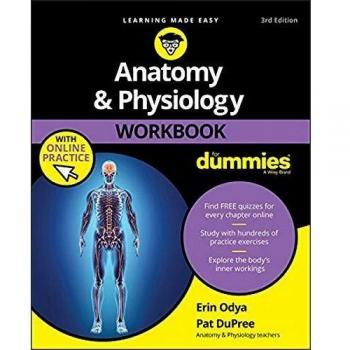 Anatomy & Physiology Workbook For Dummies with Online Practice, 3rd Edition