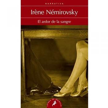 El ardor de la sangre - Irène Némirovsky