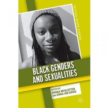 Black Genders and Sexualities: A Critical Reader in Black Women, Gender, and Sexuality Studies