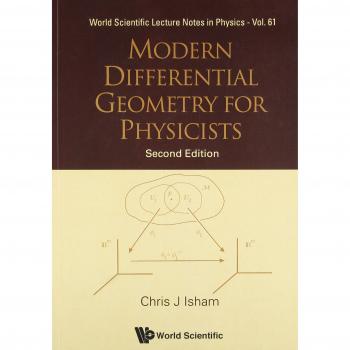 Modern Differential Geometry for Physicists: 2nd Edition (World Scientific Lecture Notes in Physics)