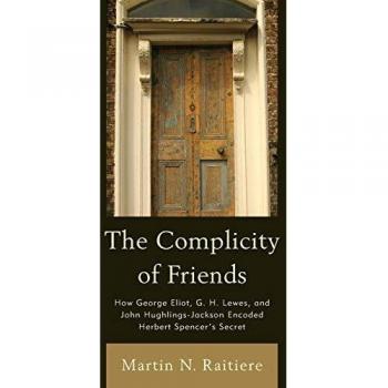 La complicidad de amigos: Cómo George Eliot, G. H. Lewes y John Hughlings-Jackson codificaron el secreto de Herbert Spencer
