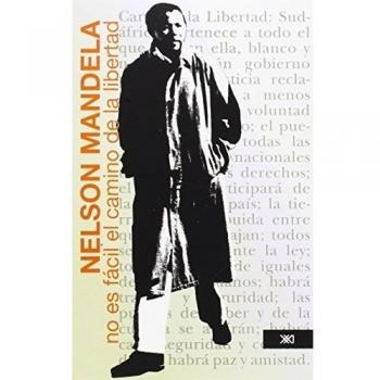 No es fácil el camino de la libertad - MANDELA, NELSON