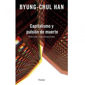 Capitalismo y pulsión de muerte; Artículos y conversaciones: Articulos Y Conversaciones