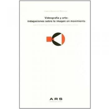 Videografía y arte: indagaciones sobre la imagen en movimiento.: Análisis de prácticas videográficas que investigan sobre la imagen: 1