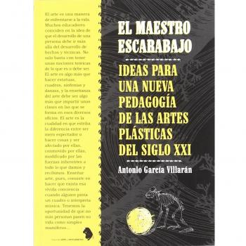 EL MAESTRO ESCARABAJO: IDEAS PARA UNA NUEVA PEDAGOGÍA DE LAS ARTES PLÁSTICAS DEL SI
