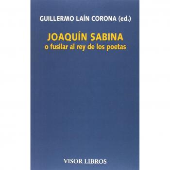 Joaquín Sabina o fusilar al rey de los poetas: 21
