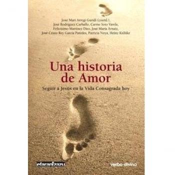 Una Historia De Amor: Seguir a Jesús en la Vida Consagrada hoy