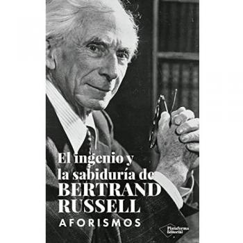 El ingenio y la sabiduría de Bertrand Russell: Aforismos