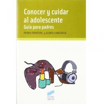 Conocer y cuidar al adolescente. Guía para padres: 12