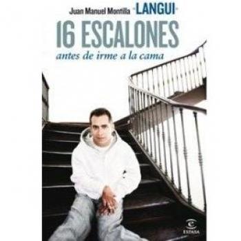 16 escalones antes de irme a la cama - Juan Manuel Montilla Langui