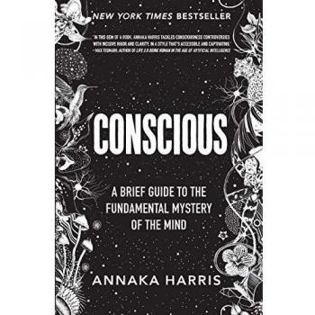 Conscious: A Brief Guide to the Fundamental Mystery of the Mind - by Annaka Harris, Paperback Edition