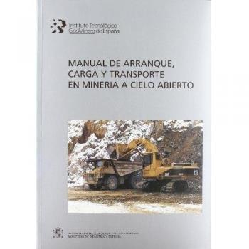 Manual de arranque, carga y transporte en minería a cielo abierto
