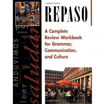 Repaso: A Complete Review Workbook for Grammar, Communication, and Culture, Student Workbook