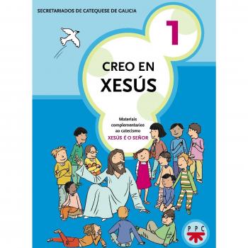 Creo En Xesús 1: Materiais complementarios ao catecismo Jesús es el Señor