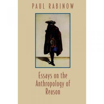 Princeton Studies in Culture/Power/History: Essays on the Anthropology of Reason (Paperback)