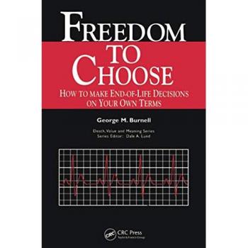 Freedom to Choose: How to Make End-of-life Decisions on Your Own Terms