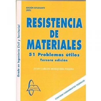 Resistencia de Materiales: 51 Problemas útiles