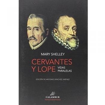 Cervantes y Lope: Vidas paralelas: 1