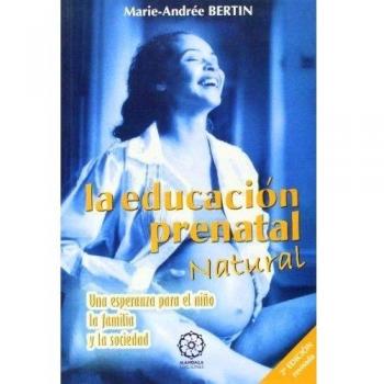 La Educación Prenatal Natural, 2ª Edición