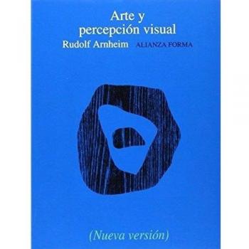 Arte y percepción visual: Psicología del ojo creador - Rudolf Arnheim