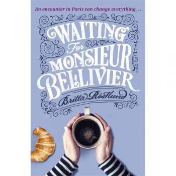 Waiting for Monsieur Bellivier: A Novel