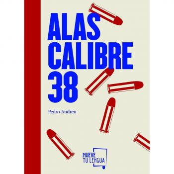 Alas Calibre 38: 39 - Pedro Andreu López