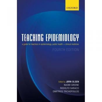 Teaching Epidemiology: A guide for teachers in epidemiology, public health and clinical medicine