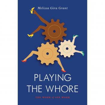Playing the Whore: The Work of Sex Work