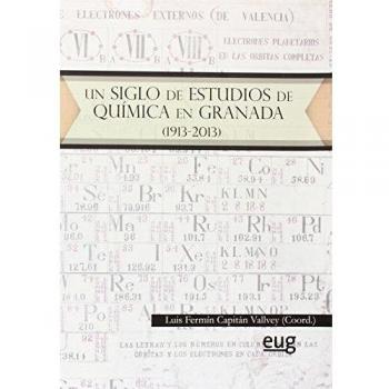 Un Siglo De Estudios De Química En Granada