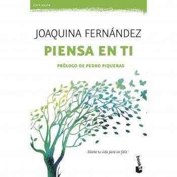 Piensa en ti: Diseña tu vida para ser feliz