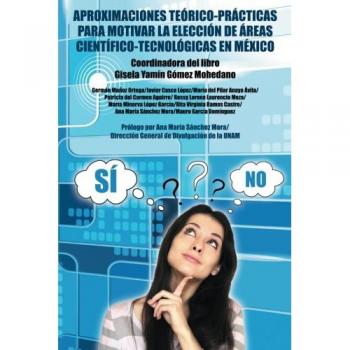 Aproximaciones Teórico-Prácticas para la Motivación en Áreas Científico-Tecnológicas en México