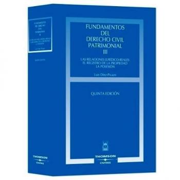 Fundamentos del Derecho Civil Patrimonial. III - Las relaciones jurídico-reales. El registro de la Propiedad. La posesión.