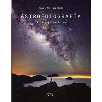 Astrofotografía. El paisaje nocturno