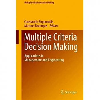Multiple Criteria Decision Making: Applications in Management and Engineering