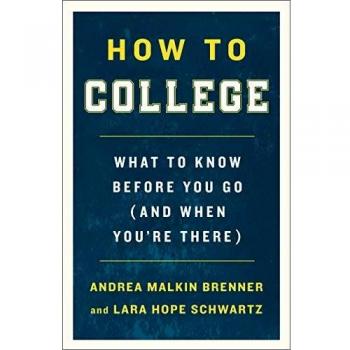 How to College: What to Know Before You Go (and When You're There