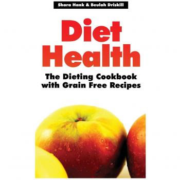 Recetario Saludable: El Libro de Cocina para Dietas con Recetas Sin Granos