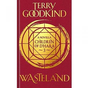 Wasteland: Los hijos de D'Hara. Episodio 3 - Terry Goodkind (Los Hijos de D'Hara, Band 3)