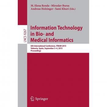 Information Technology in Bio- and Medical Informatics: 6th International Conference, ITBAM 2015, Valencia, Spain, September 3-4, 2015, Proceedings