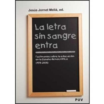 La letra sin sangre entra: Testimonios sobre la educación en la España democrática