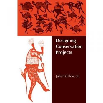 Proyectos de Conservación: Diseño y Estrategias - Julian Caldecott