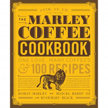 Marley Coffee Cookbook: One Love, Many Coffees, and 100 Recipes
