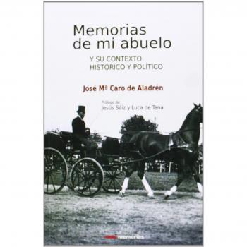 Memorias de mi abuelo y su contexto histórico y político