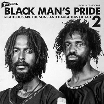 [Soul Jazz Records Presents] Black Man's Pride: Righteous Are The Sons And Daughters Of Jah