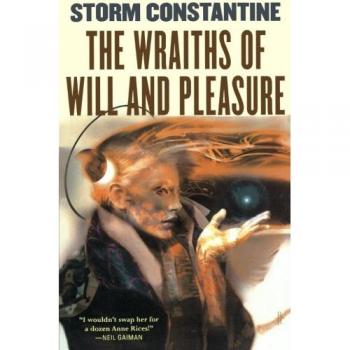 The Wraiths of Will and Pleasure: The First Book of the Wraeththu Histories by Storm Constantine - Fantasy Novel