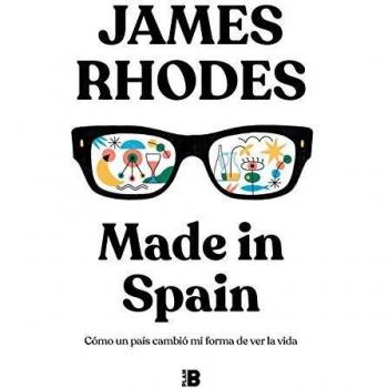 Made in Spain: Cómo un país cambió mi forma de ver la vida